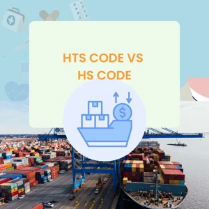HTS Code vs HS Code – Explained