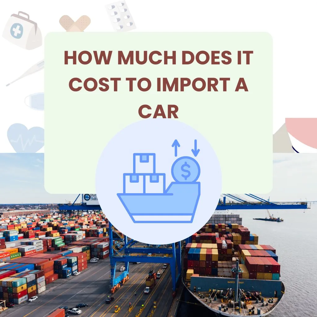 How Much Does It Cost to Import a Car